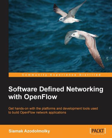 Siamak Azodolmolky Software Defined Networking with Openflow