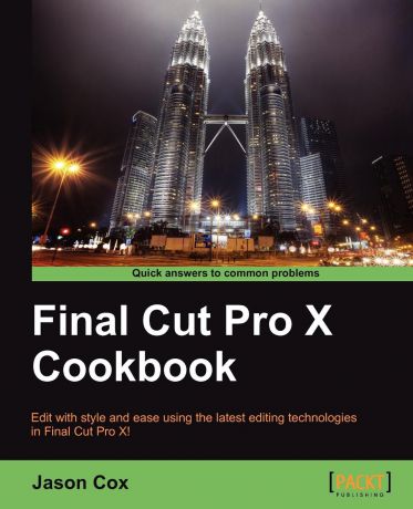 Jason Cox Final Cut Pro X Cookbook