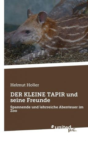 Helmut Holler DER KLEINE TAPIR und seine Freunde