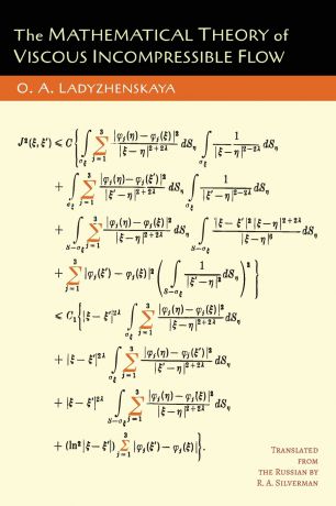 O. A. Ladyzhenskaia, O. A. Ladyzhenskaya, Richard A. Silverman The Mathematical Theory of Viscous Incompressible Flow