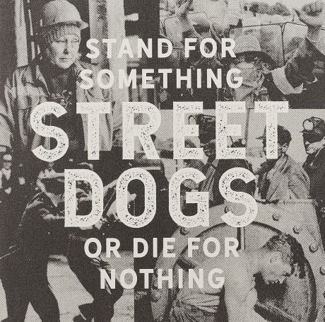 "Street Dogs" Street Dogs. Stand For Something Or Die For Nothing (LP + CD)