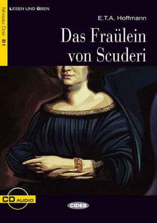 Das Fraulein von Scuderi: Niveau Drei B1 (+ CD)