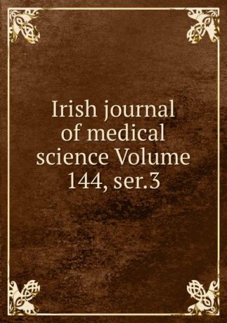Irish journal of medical science Volume 144, ser.3