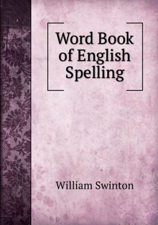 William Swinton Word Book of English Spelling