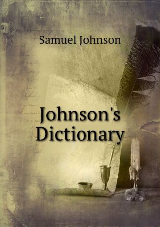 Samuel Johnson Johnson.s Dictionary
