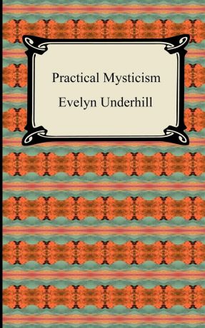 Evelyn Underhill Practical Mysticism