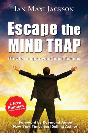 Ian Dr Jackson Escape the Mind Trap. How to Conquer Your Inner Demons