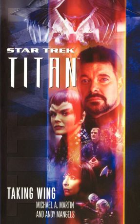 Michael A. Martin, Andy Mangels Star Trek. Titan Taking Wing