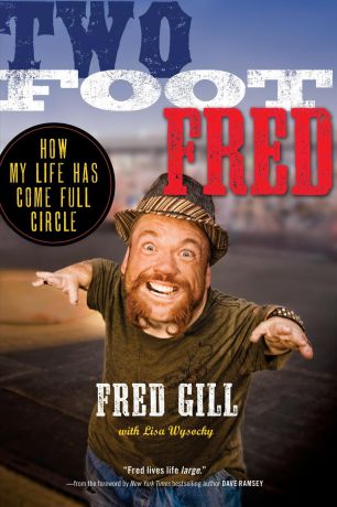 Fred Gill Two Foot Fred. How My Life Has Come Full Circle