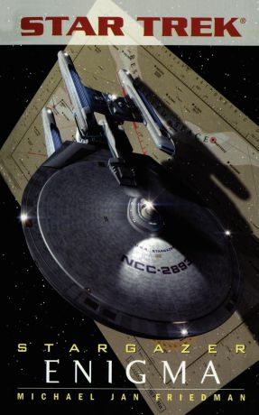 Michael Jan Friedman Star Trek. The Next Generation: Stargazer: Enigma