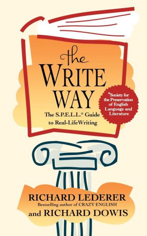 Richard Lederer The Write Way. The Spell Guide to Good Grammar and Usage