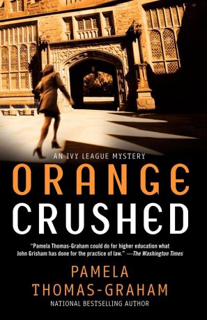 Pamela Thomas-Graham Orange Crushed. An Ivy League Mystery