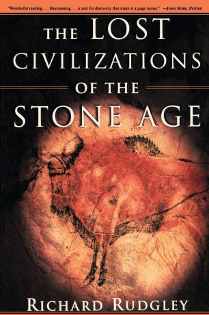 Richard Rudgley The Lost Civilizations of the Stone Age