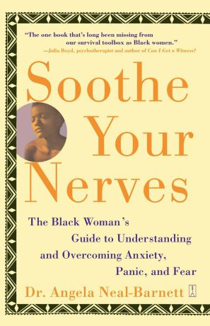Angela Neal-Barnett Soothe Your Nerves. The Black Woman