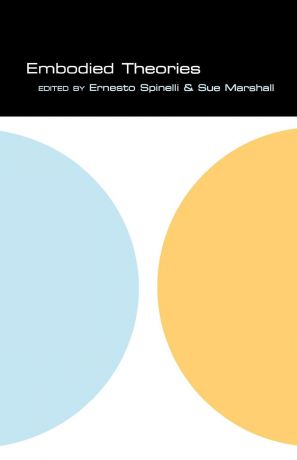 Ernesto Spinelli, Sue Marshall Embodied Theories