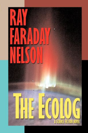 Ray Faraday Nelson The Ecolog