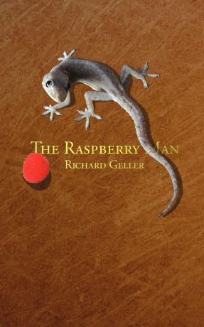 Richard Geller The Raspberry Man