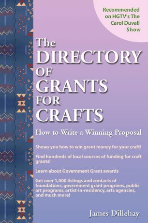James Dillehay Directory of Grants for Crafts and How to Write a Winning Proposal