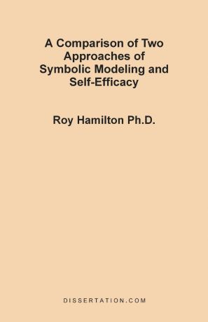 Roy Hamilton A Comparison of Two Approaches of Symbolic Modeling and Self-Efficacy