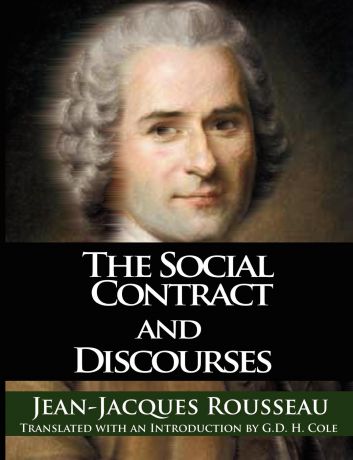 Jean Jacques Rousseau, G.D.H. Cole The Social Contract and Discourses