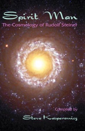 Spirit Man. The Cosmology of Rudolf Steiner