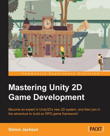 Simon Jackson Mastering Unity 2D Game Development