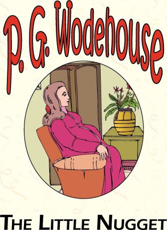 P. G. Wodehouse The Little Nugget