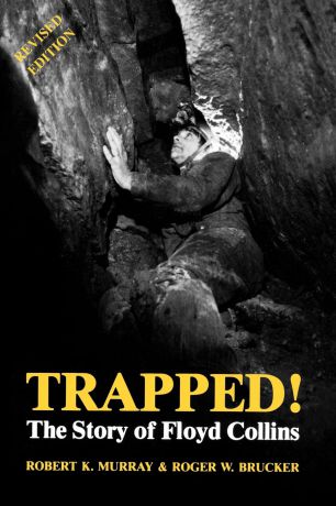 Robert Murray, Roger W. Brucker Trapped! the Story of Floyd Collins