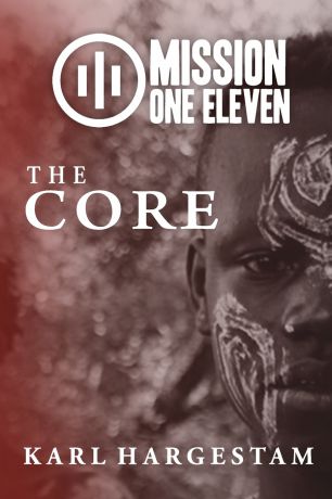 Karl Hargestam Mission One Eleven. The Core