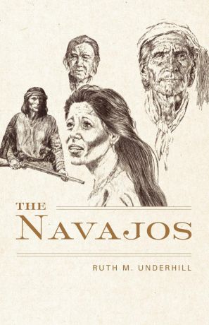 Ruth Murray Underhill The Navajos