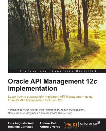 Luis Weir, Rolando Carrasco, Andrew Bell Oracle API Management 12c Implementation