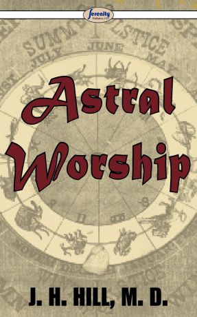 J. H. Hill Astral Worship