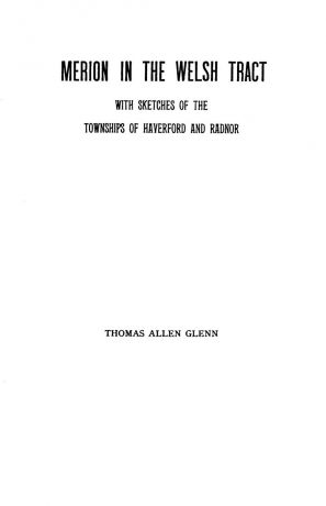 Thomas Allen Glenn Merion in the Welsh Tract