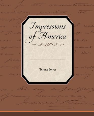 Tyrone Jr. Power Impressions of America