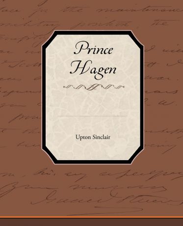 Upton Sinclair Prince Hagen