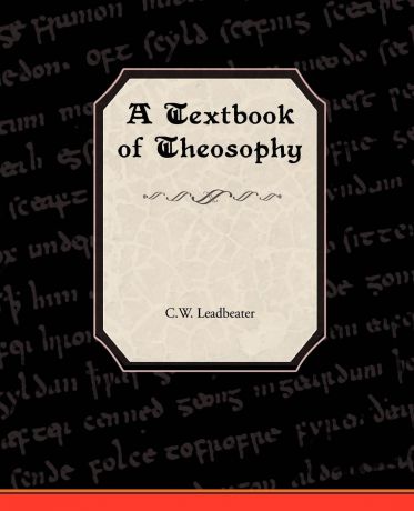 C.W. Leadbeater A Textbook of Theosophy