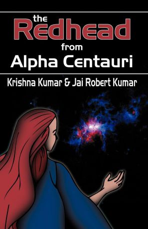 Jai Robert Kumar, Krishma Kumar The Redhead from Alpha Centauri