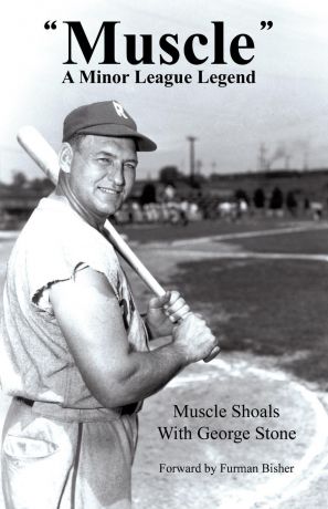 George Stone Muscle. A Minor League Legend