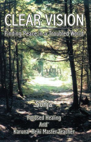 The Author Author Sonja Clear Vision. Finding Peace in a Troubled World