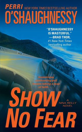 Perri O'Shaughnessy Show No Fear. A Nina Reilly Novel