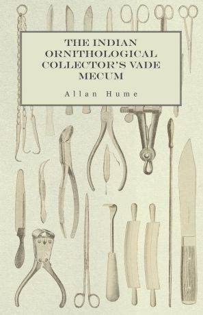 Allan Hume The Indian Ornithological Collector