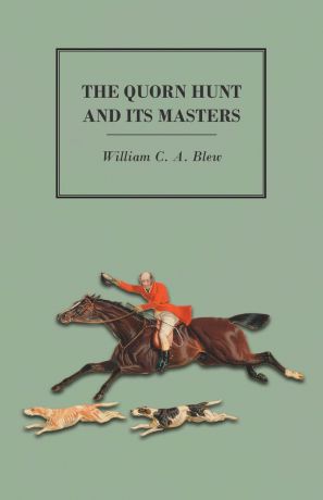 William C. A. Blew The Quorn Hunt and its Masters