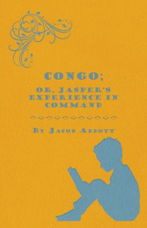 Jacob Abbott Congo; Or, Jasper