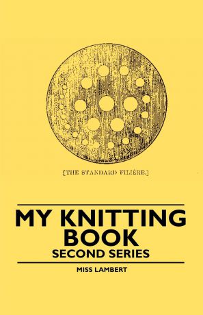 Miss Lambert My Knitting Book - Second Series