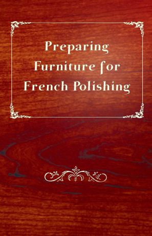 Anon Preparing Furniture for French Polishing