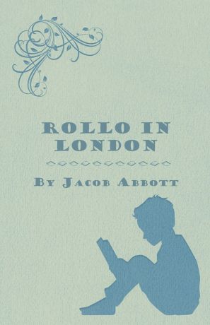 Jacob Abbott Rollo in London