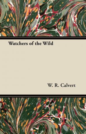 W. R. Calvert Watchers of the Wild