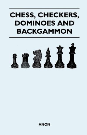 Anon Chess, Checkers, Dominoes and Backgammon