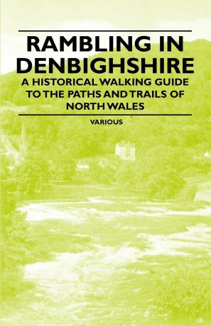 Various Rambling in Denbighshire - A Historical Walking Guide to the Paths and Trails of North Wales