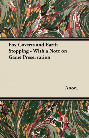 Anon. Fox Coverts and Earth Stopping - With a Note on Game Preservation